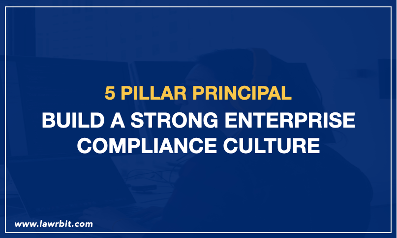 5 Pillars to Build a Strong Enterprise Compliance Culture