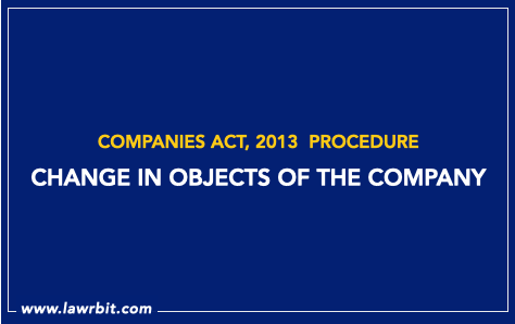 Procedure for Change in Objects of the Company | Lawrbit
