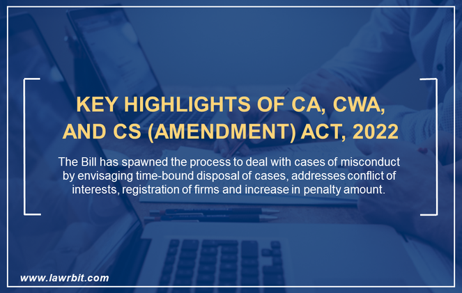 Alignment to underpin disciplinary mechanism for Chartered Accountants, Cost and Works Accountants and Company Secretaries via. (Amendment) Act, 2022