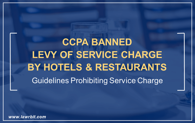 Unfair Trade Practices and Protection of Consumer Interest on levy of Service Charge in Hotels & Restaurants