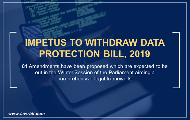 Impetus to Withdraw Data Protection Bill, 2019