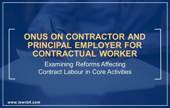 Onus on Contractor and Principal Employer for Contractual Worker