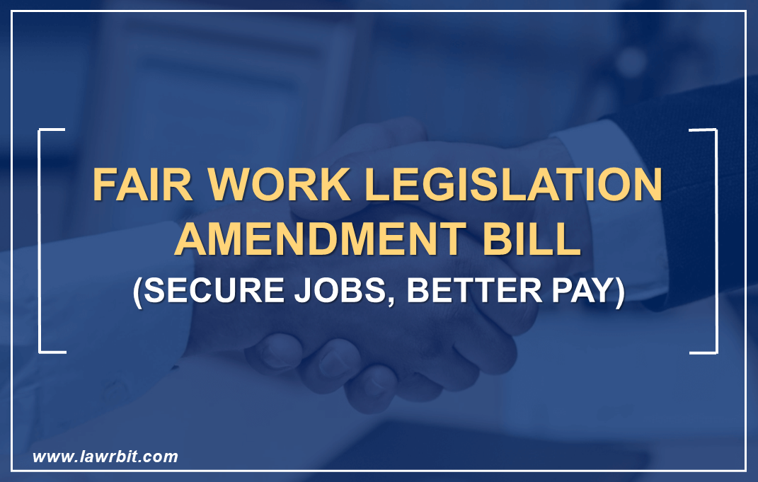 Fair Work Legislation Amendment (Secure Jobs, Better Pay) Bill