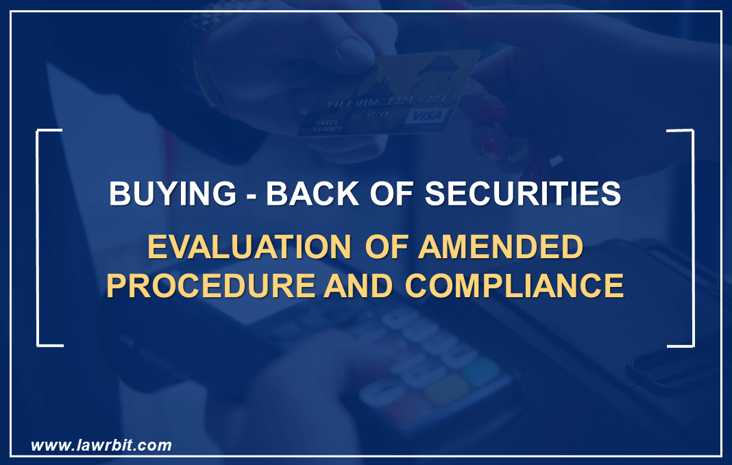 Evaluation of Amended Procedure and Compliance Requirements for  Buying – Back of Securities