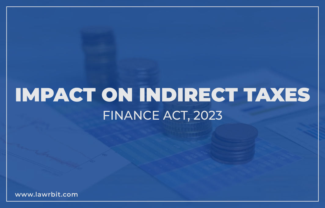 Finance Act, 2023- Impact on Indirect Taxes