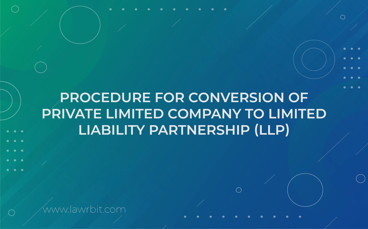 Conversion of Private Limited Company to Limited Liability Partnership
