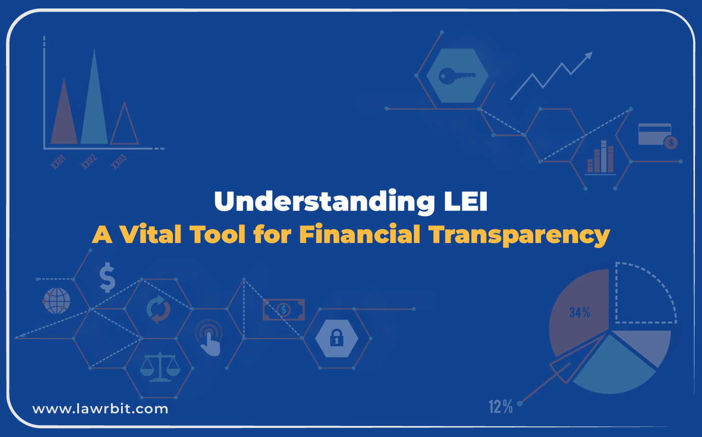 Understanding LEI: A Vital Tool for Financial Transparency