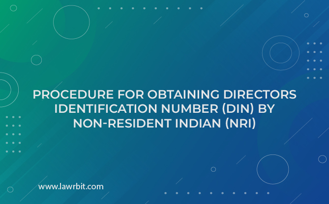 Procedure for Obtaining Directors Identification Number (DIN) by Non-Resident Indian (NRI)