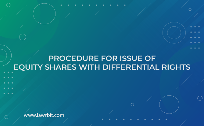 Procedure for Issue of Equity Shares with Differential Rights