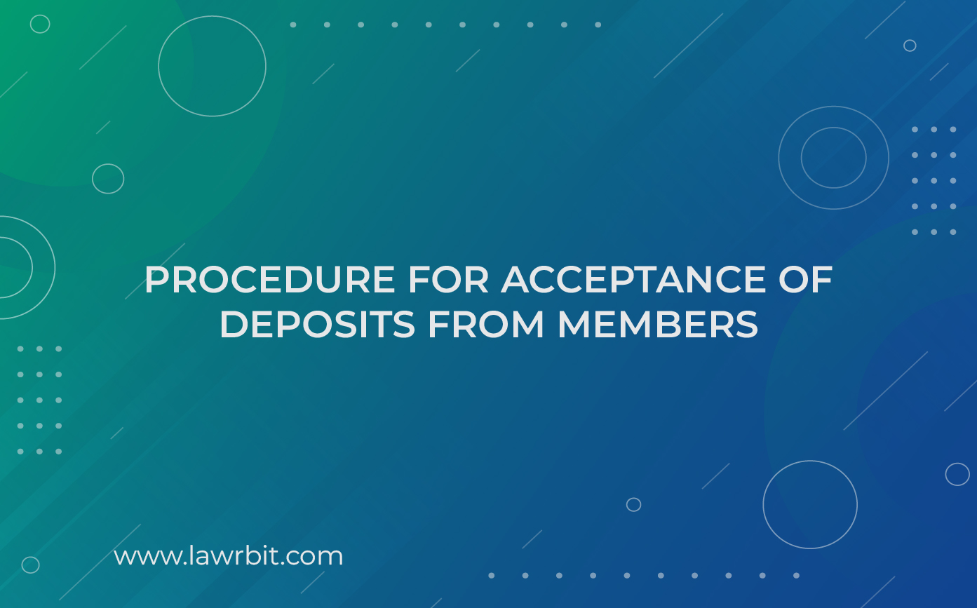 Procedure for Acceptance of Deposits from Members