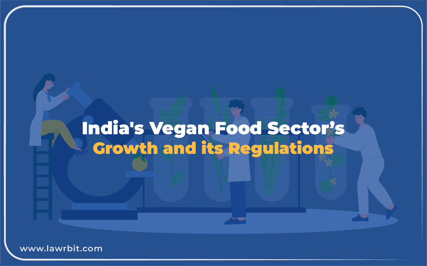 India’s Vegan Food Sector’s Growth and its Regulations