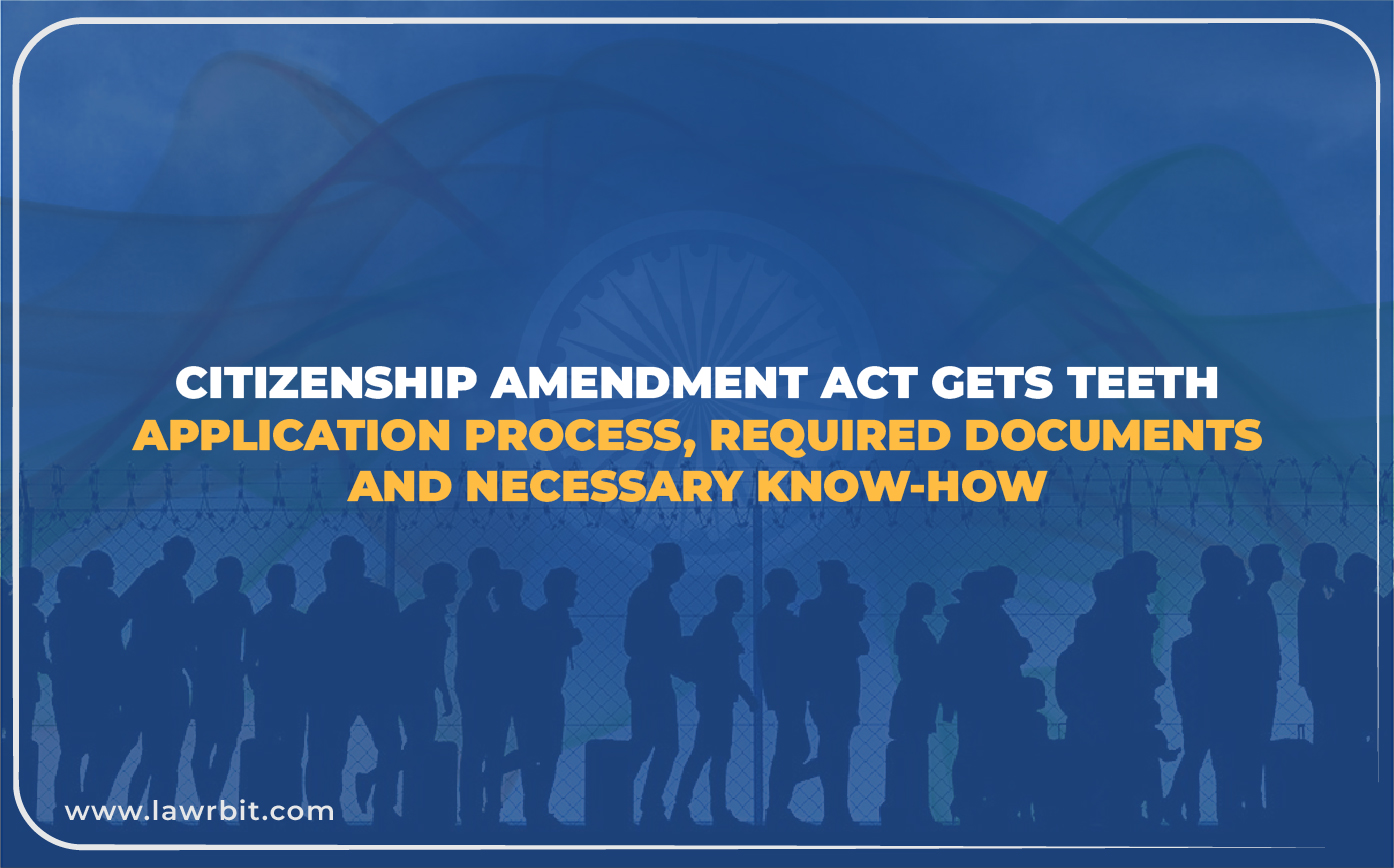 Citizenship Amendment Act Gets Teeth Application Process Required Documents And Necessary Know How