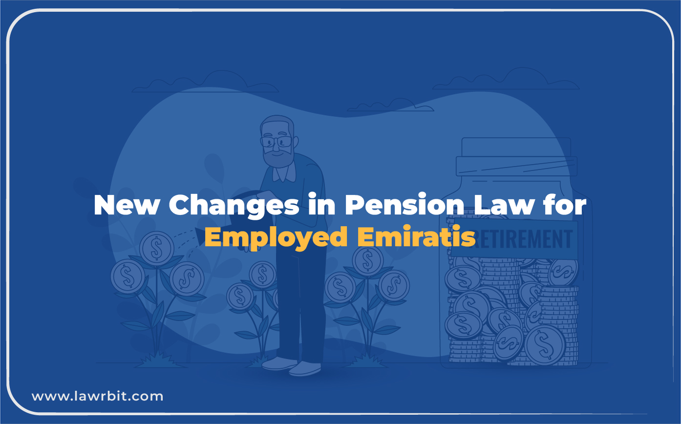 New Changes in Pension Law for Employed Emiratis