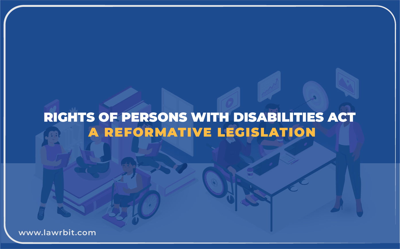 Rights of Persons with Disabilities Act: A Reformative Legislation