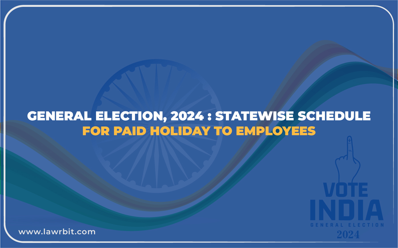 General Election, 2024: Statewise Schedule For Paid Holiday to Employees