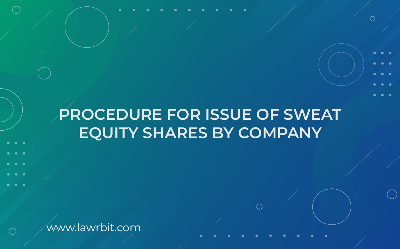 Procedure for Issue of SWEAT Equity Shares by Company