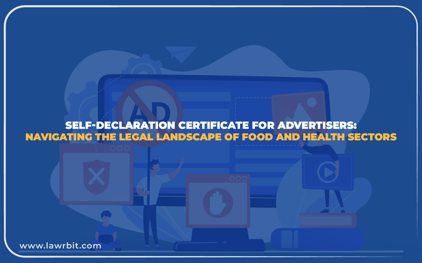 Self-Declaration Certificate for Advertisers: Navigating the Legal Landscape of Food and Health Sectors