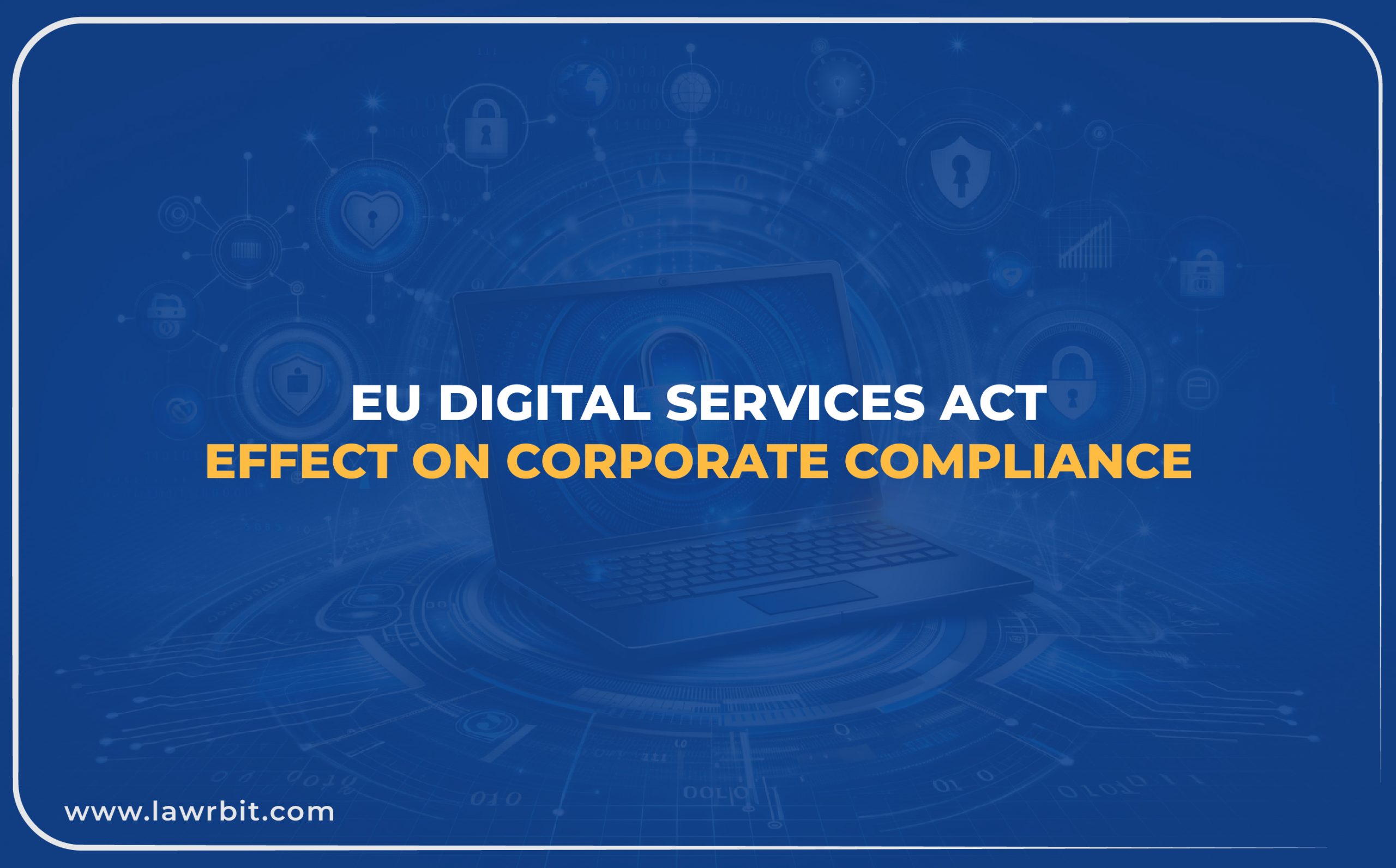 EU Digital Services Act: Effect on Corporate Compliance