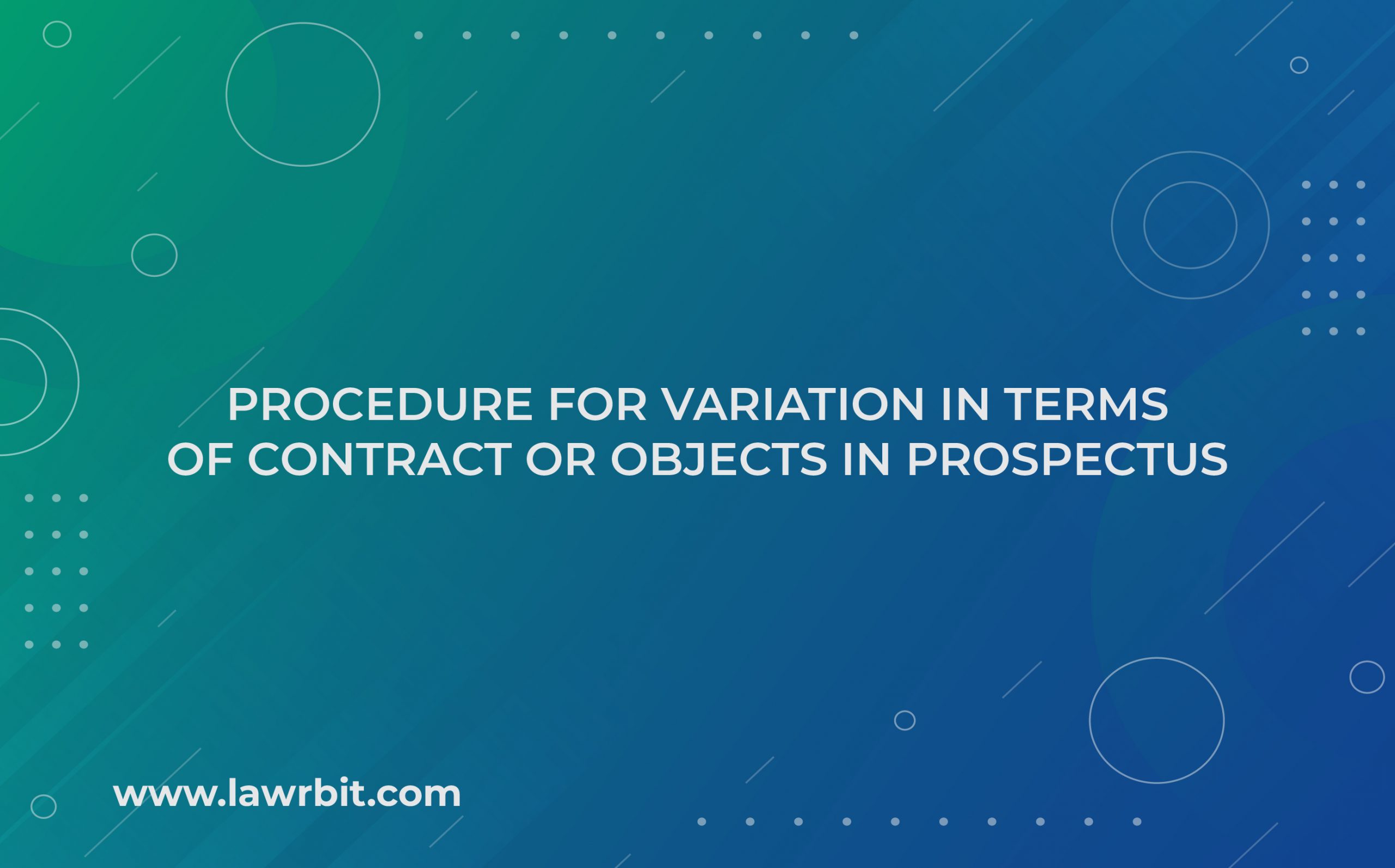 Procedure for Variation in Terms of Contract or Objects in Prospectus