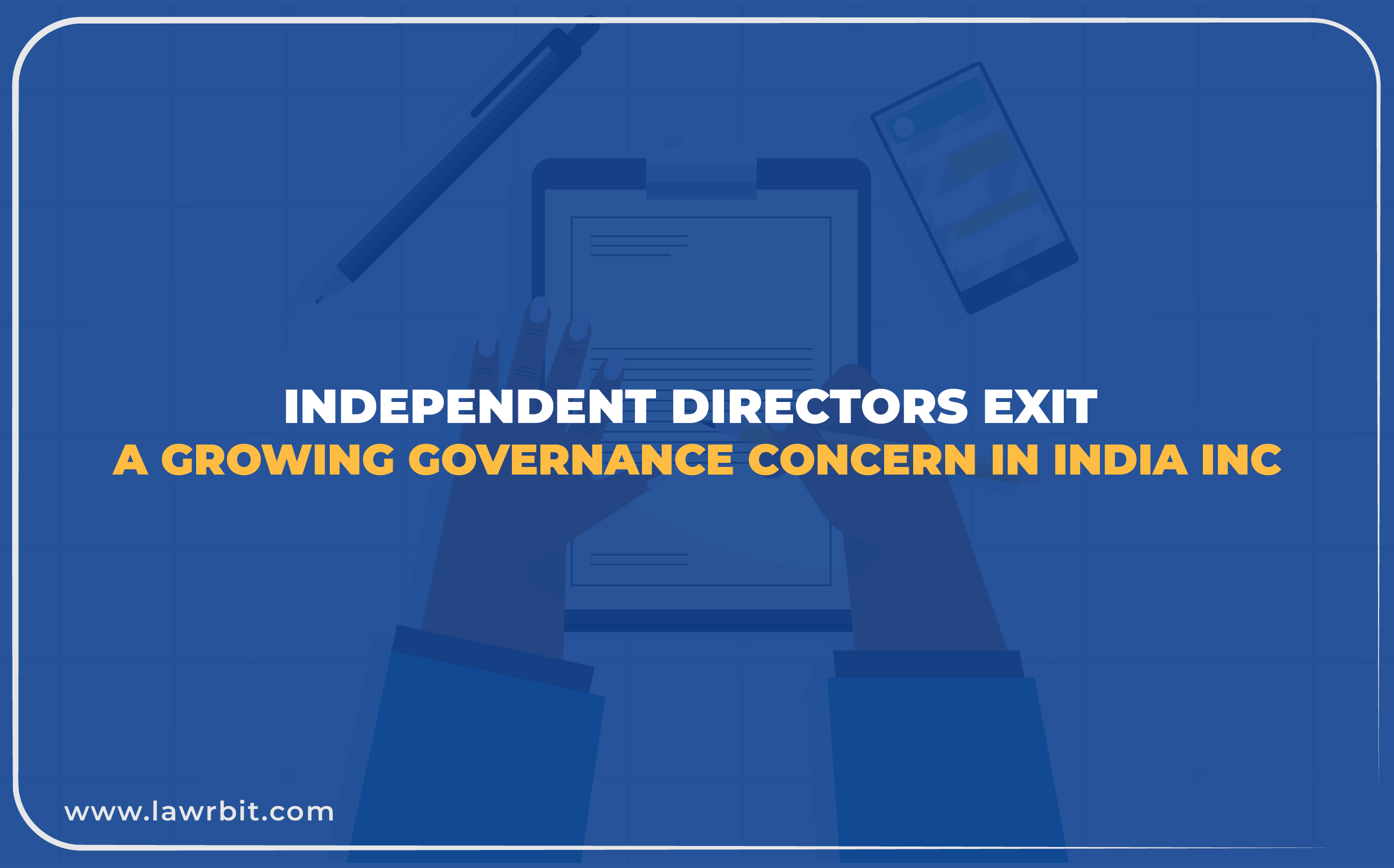 Independent Directors Exit – A Growing Governance Concern in India Inc