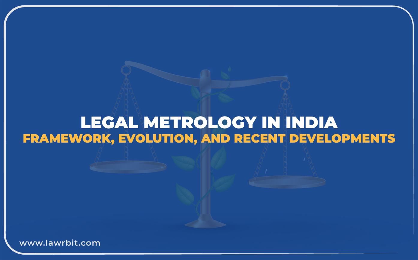Legal Metrology in India: Framework, Evolution, and Recent Developments