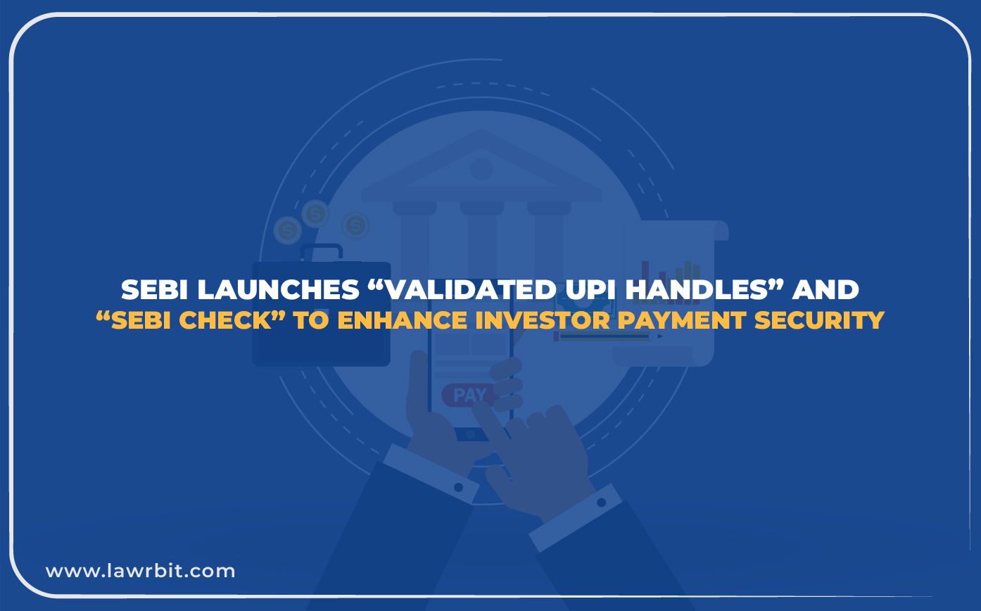 SEBI Launches “Validated UPI Handles” and “SEBI Check” to Enhance Investor Payment Security