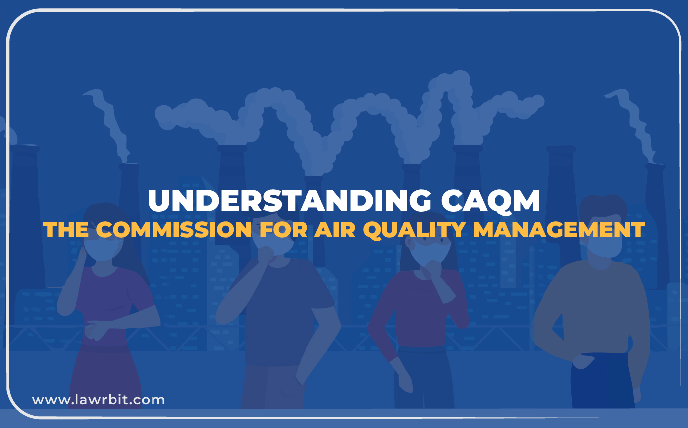 Understanding CAQM: The Commission for Air Quality Management