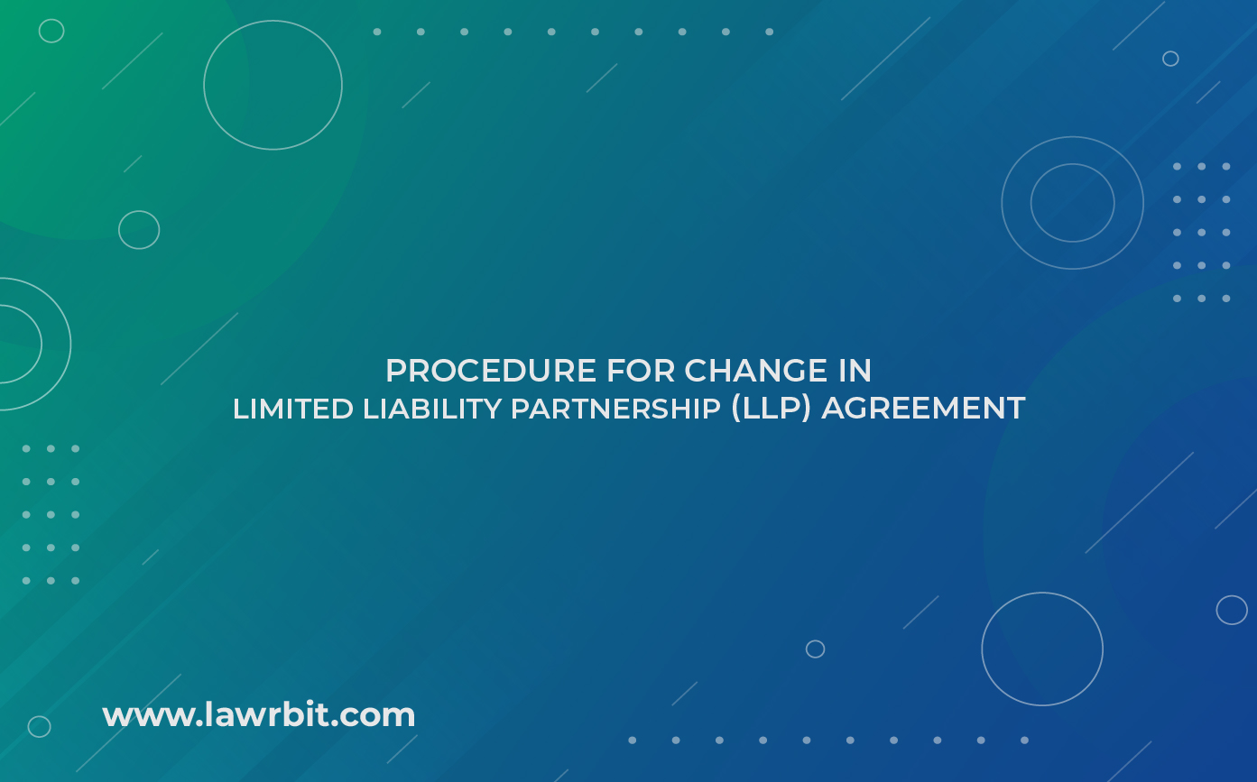 Procedure for Change in Limited Liability Partnership (LLP) Agreement