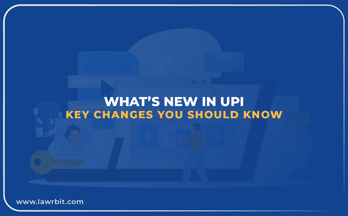 What`s New in UPI: Key Changes You Should Know