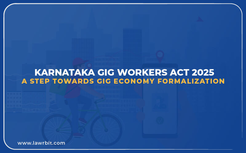 Karnataka Gig Workers Act 2025: A Step Towards Gig Economy Formalization