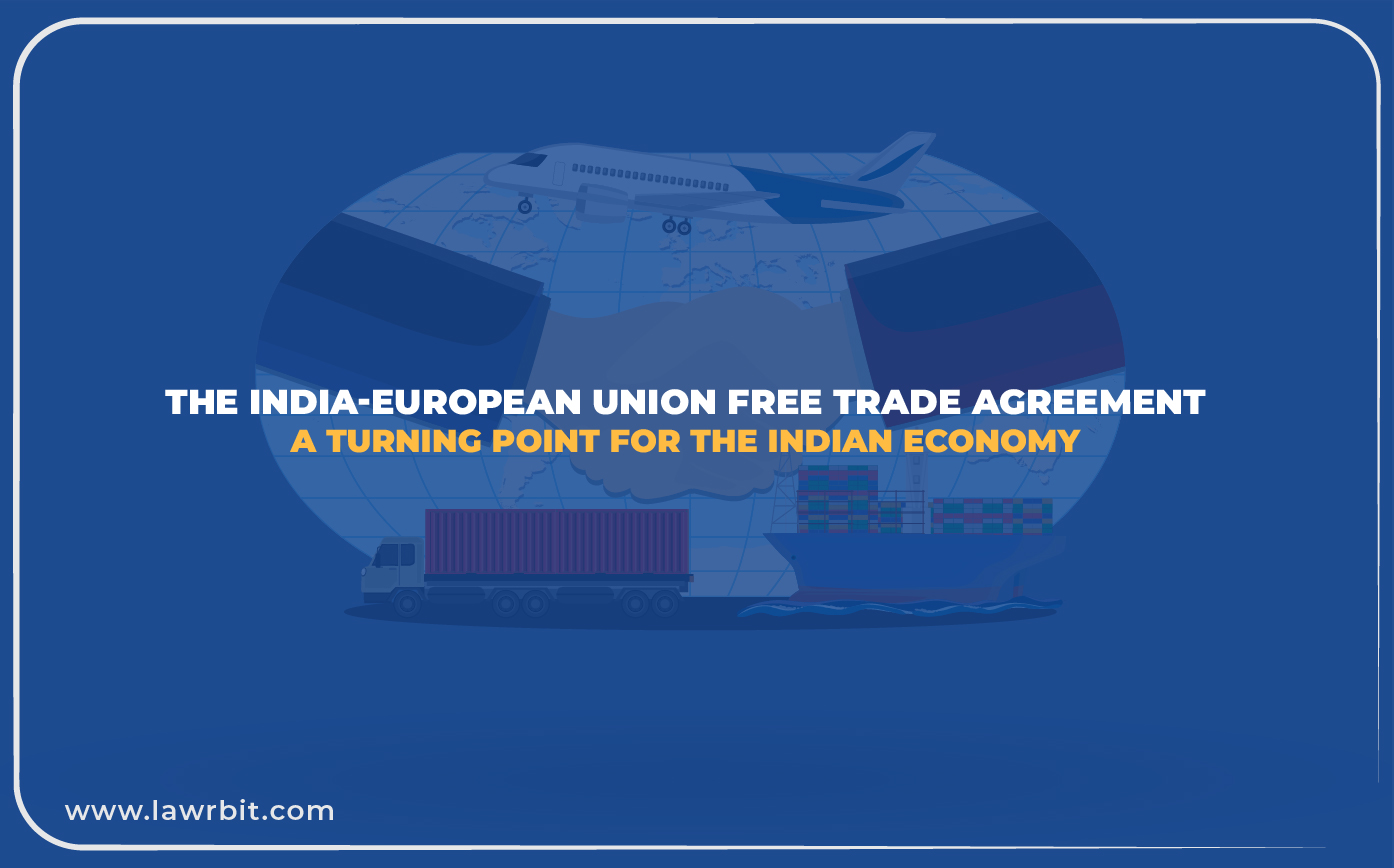 The India-European Union Free Trade Agreement: A Turning Point for the Indian Economy