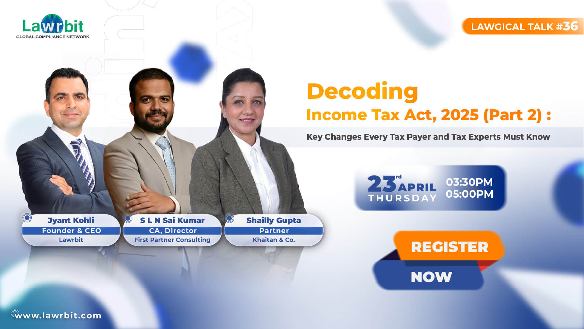 Lawgical Talk #36 | Decoding Income Tax Act, 2025 (Part 2) : Key Changes Every Tax Payer and Tax Experts Must Know | 23rd April @ 3:30 PM | Register NOW!