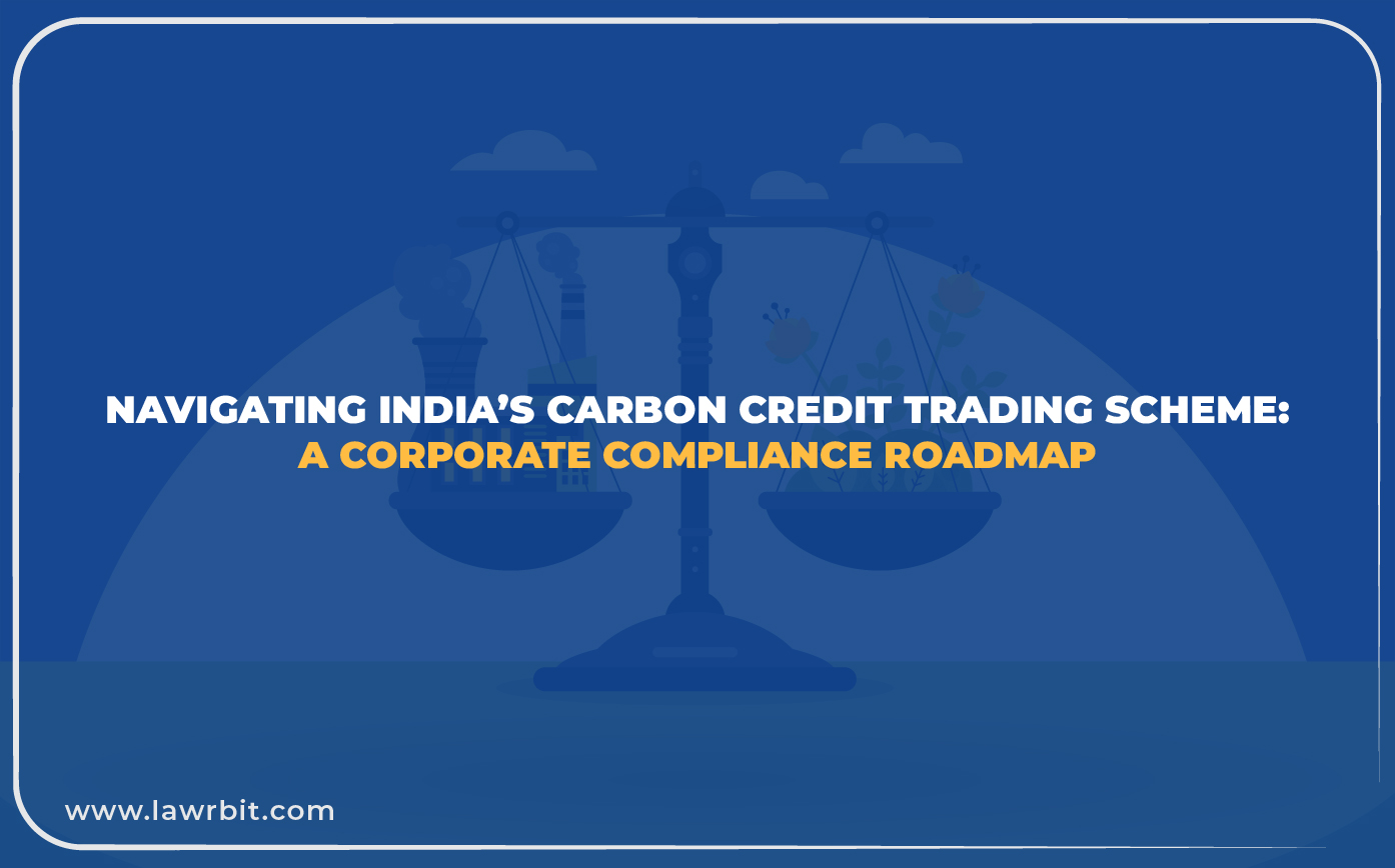 Navigating India’s Carbon Credit Trading Scheme: A Corporate Compliance Roadmap
