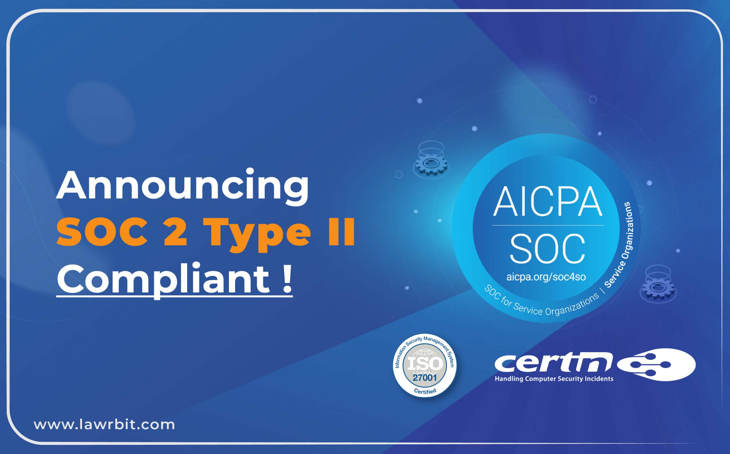 Announcing SOC 2 Type II Compliant !