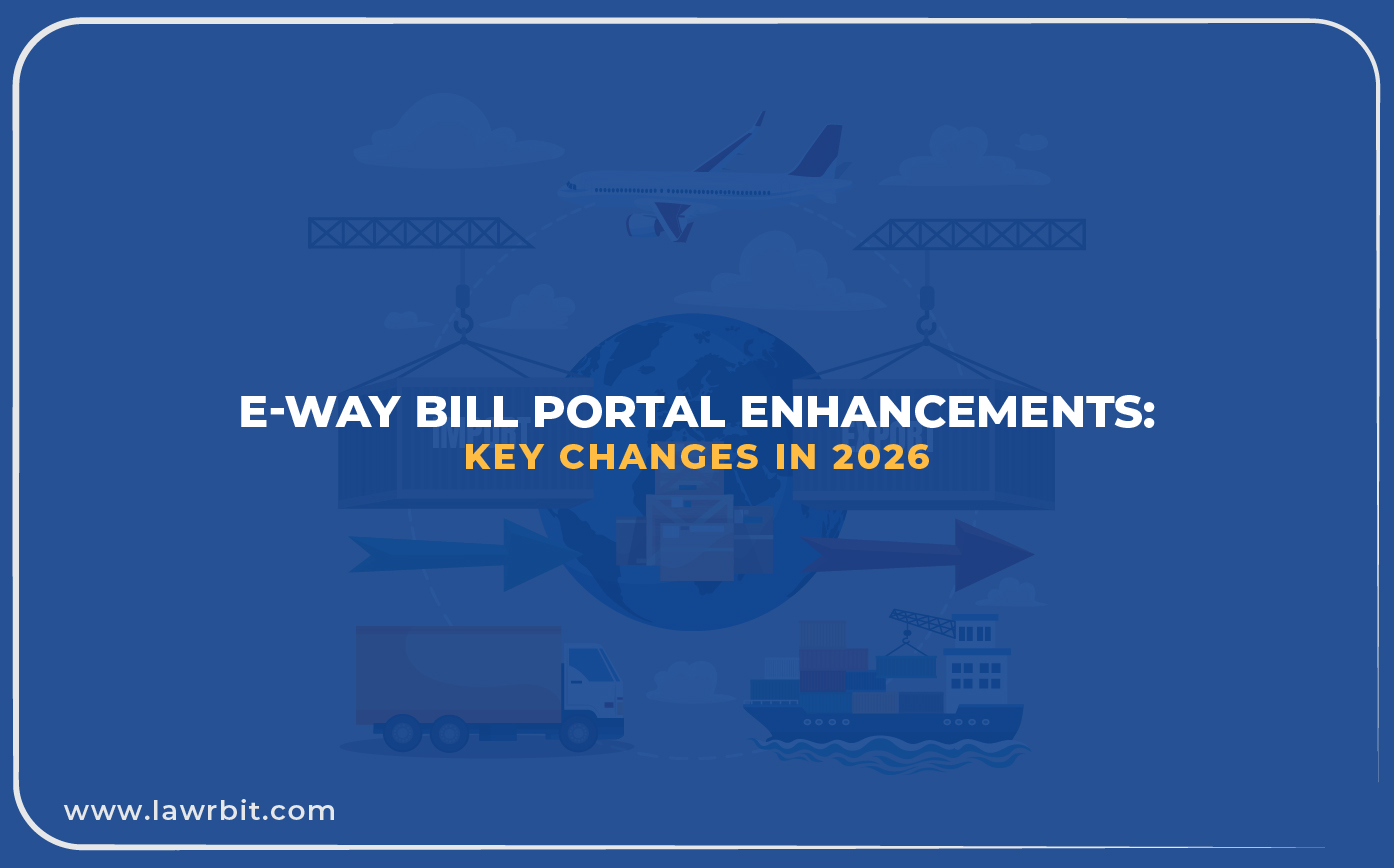 E-Way Bill Portal Enhancements: Key Changes in 2026